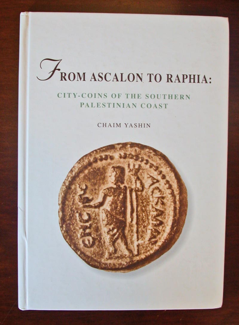 From Ascalon to Raphia: City Coins of the Southern Palestinian Coast. C. Yashin. Jerusalem, 2007. 
